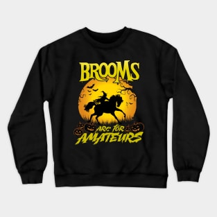 Brooms Are For Amateurs Magician Rides Horse Crewneck Sweatshirt